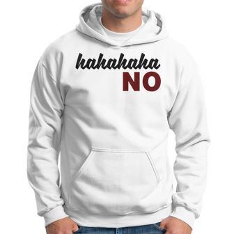 Hahahaha Ha No Divertido Sarcástico Cita Humor Sarcasmo Diciendo Sudadera - Regaloses