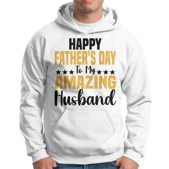 Happy Father's Day To My Amazing Husband Saying Wife Hoodie - Thegiftio UK