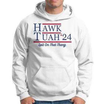 Hawk Tuah 24 Spit On That Thang Hawk Tuah 2024 Hawk Tush Hoodie - Monsterry AU