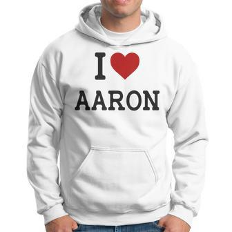 I Heart Aaron I Love Aaron For Aaron Hoodie - Seseable
