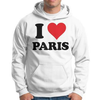 I Heart Paris First Name I Love Personalized Stuff Hoodie - Seseable