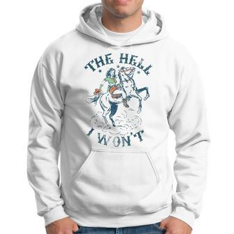 The Hell I Won't Badass Vintage Western Rodeo Cowgirl Hoodie - Seseable