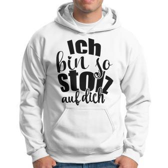 Ich Bin So Stolz Auf Dich Proud Family Friends And Fans Gray Hoodie - Seseable