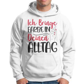 Ich Bringe Farbe In Deinen Alltag Maler Papa Lackierer Kapuzenjacke Kapuzenpullover - Geschenkecke