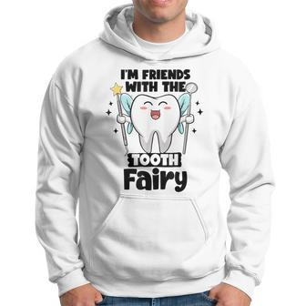 I'm Friends With The Tooth Fairy Dental Pediatric Dentist Hoodie - Thegiftio UK