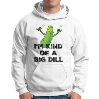 I'm Kind Of A Big Dill Cartoon Pickle Pun Hoodie - Monsterry UK