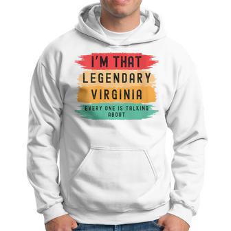 I'm That Legendary Virginia Everyone Is Talking Hoodie - Thegiftio UK