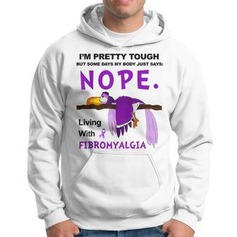 I'm Pretty Tough But Some Days My Body Says Fibromyalgia Hoodie - Thegiftio UK