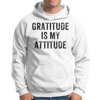 Inspirational Positive Motivational Gratitude Is My Attitude Hoodie - Monsterry DE