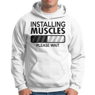 Installing Muscles Please Wait Gym Workout Quote Hoodie - Monsterry AU