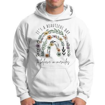 It's A Beautiful Day To Believe In Miracles Hoodie - Monsterry