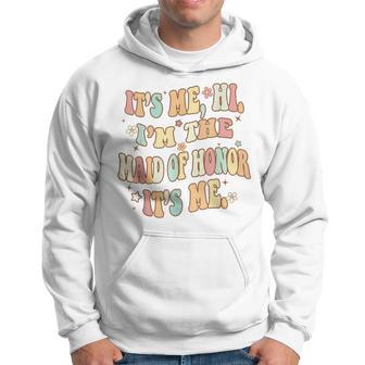 It's Me Hi I'm The Maid Of Honor It's Me Bridesmaid Hoodie - Thegiftio UK