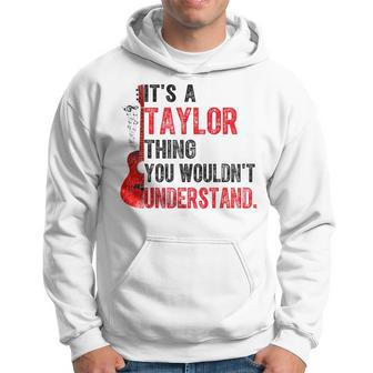 It's A Taylor Thing You Wouldn't Understand Taylor Vintage Hoodie - Seseable