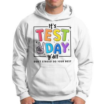 Its Test Day Y'all Don't Stress Do Your Best Testing Teacher Hoodie - Seseable