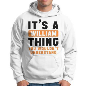 It's A William Thing You Wouldn't Understand William Name Hoodie - Seseable