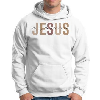 Jesus The Way Truth Life Bible Verse Christian Hoodie - Seseable