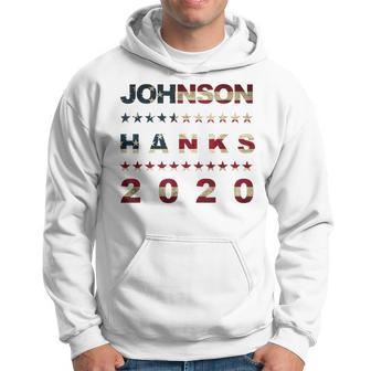 Johnson Hanks For President 2020 Rock Hoodie - Monsterry