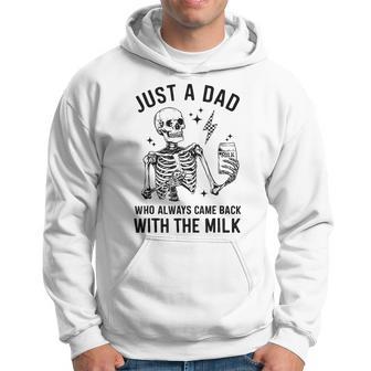 Just A Dad Who Always Came Back With The Milk Hoodie - Thegiftio UK