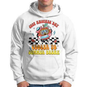 Just Another Day Closer To Summer Break Last Day Of School Hoodie - Seseable
