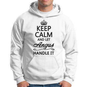 Keep Calm And Let Angus Handle It Name Hoodie - Seseable
