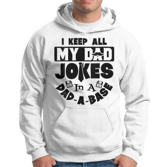 I Keep All My Dad Jokes In A Dad-A-Base Fathers Day Hoodie - Thegiftio UK