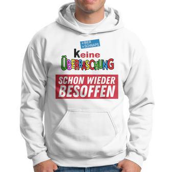 Keine Überraschung Schon Wieder Besoffen S Hoodie - Seseable