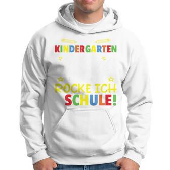 Kindergarten Abschied Jetzt Rocke Ich Die Schule Kindergarten Farewell Hoodie - Seseable