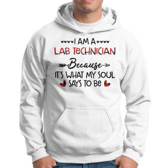 I Am A Lab Technician Because It's What My Soul Says To Be Hoodie - Monsterry CA