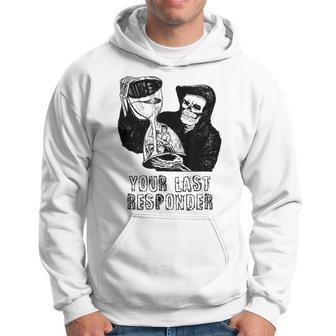 Last Responder Grim Reaper Mortician Dark Humor Ebalmer Hoodie - Monsterry UK