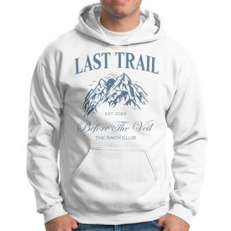 Last Trail Before The Veil Bachelorette Party Hiking Bridal Hoodie | Mazezy