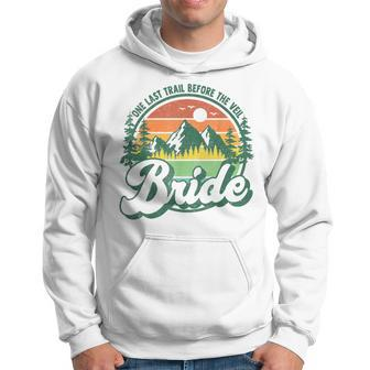 Last Trail Before The Veil Bride Camp Camping Bachelorette Hoodie - Monsterry