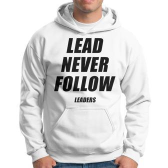 Lead-Never-Follow-Leaders-1354 Hoodie - Monsterry