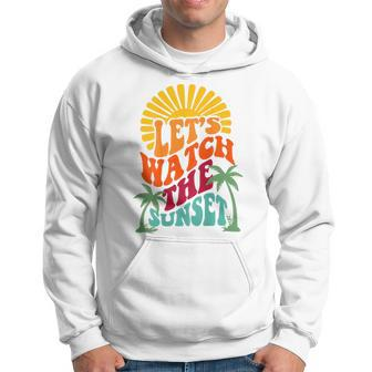 Let's Watch The Sunset Sunset And Palm Trees Quotes Hoodie - Thegiftio UK