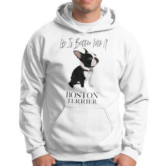 Life Is Better With A Boston Terrier Dog For Lover Hoodie - Monsterry DE