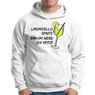 Limoncello Spritz Davon Werd Ich Spitz Lemon Love Trink Fan Hoodie - Seseable