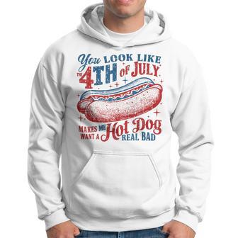 You Look Like 4Th Of July Makes Me Want A Hotdog Real Bad Hoodie - Thegiftio UK