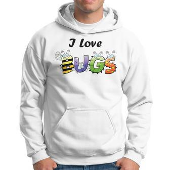 I Love Bugs For Scientists And Bug Lovers Hoodie - Monsterry