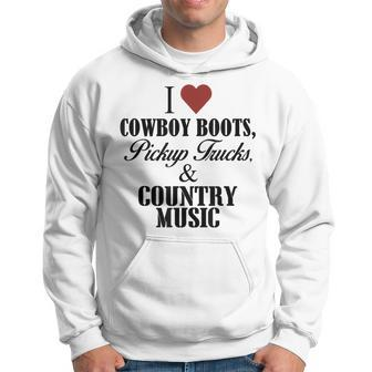 I Love Cowboy Boots Pickup Trucks & Country Music Hoodie - Monsterry CA