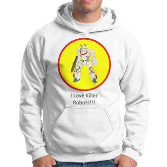 I Love Killer Robots Show Your Side Hoodie | Mazezy
