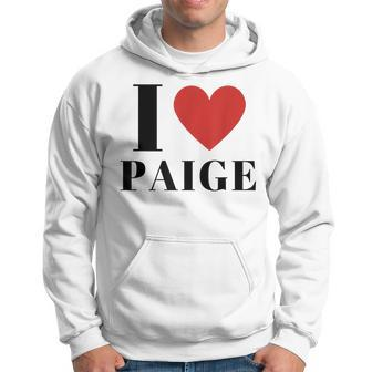 I Love Paige Heart Family Lover Name Paige Idea Paige Hoodie - Seseable