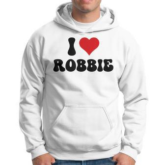 I Love Robbie I Heart Robbie Valentine's Day Hoodie - Thegiftio UK