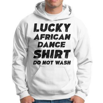 Lucky African Dance Do Not Wash Hoodie - Monsterry