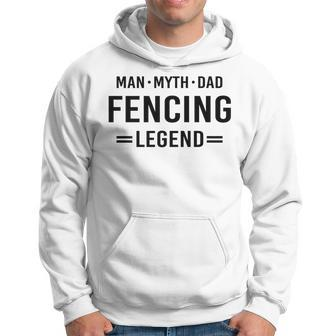 Man Myth Legend Dad Fencing Hoodie - Monsterry DE