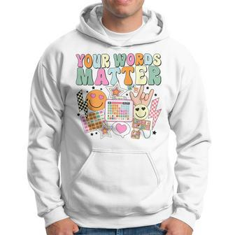 Your Words Matter Speech Therapy Language Pathologist Slp Hoodie - Monsterry CA