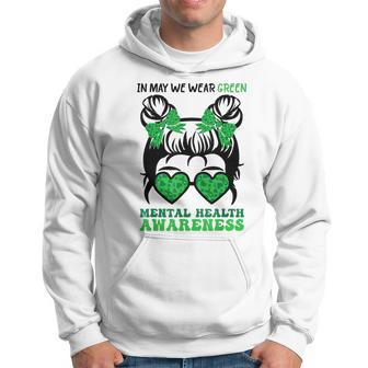 In May We Wear Green Mental Health Awareness Support Hoodie - Thegiftio UK