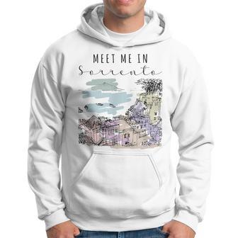 Meet Me In Sorrento Vacation Italy Traveling Italian Italia Hoodie - Thegiftio UK