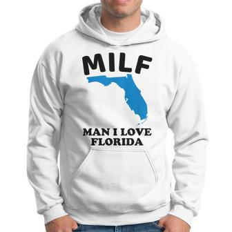 Milf Man I Love Florida Miami United States Tampa Hoodie - Monsterry
