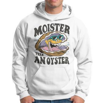 Moister Than An Oyster Shucker Shellfish Lover Hoodie - Monsterry DE