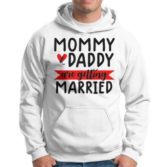 Mommy And Daddy Are Getting Married Announcement Wedding Hoodie - Monsterry AU