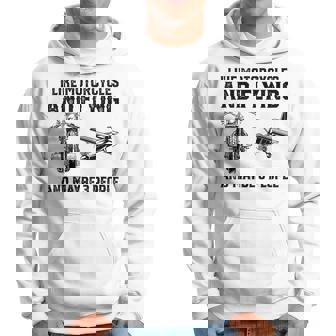 I Like Motorcycles And Flying And Maybe 3 People Saying Hoodie | Seseable UK